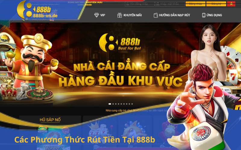 Các Phương Thức Rút Tiền Tại 888b