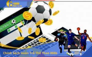 Chính Sách Hoàn Trả Thể Thao 888b