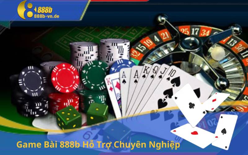 Game Bài 888b Hỗ Trợ Chuyên Nghiệp