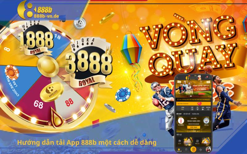 Hướng dẫn tải App 888b một cách dễ dàng