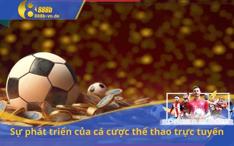 Sự phát triển của cá cược thể thao trực tuyến