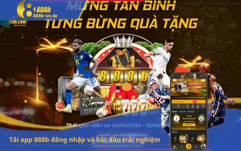 Tải app 888b đăng nhập và bắt đầu trải nghiệm