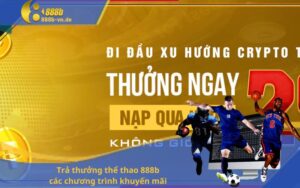 Trả thưởng thể thao 888b các chương trình khuyến mãi