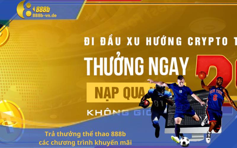 Trả thưởng thể thao 888b các chương trình khuyến mãi