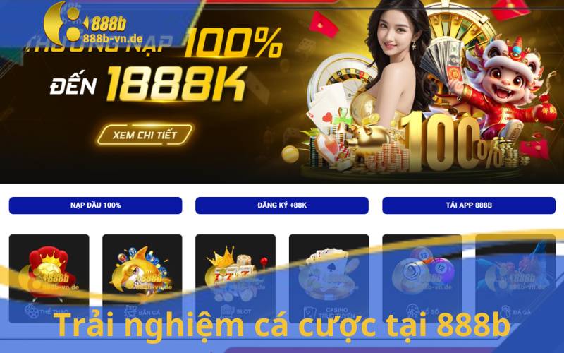 Trải nghiệm cá cược tại 888b